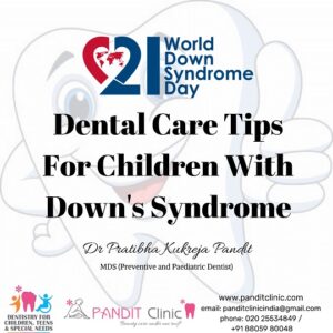 Pandit Clinic Down Syndrome Day Dental Care Tips Paediatric Dentistry Pune